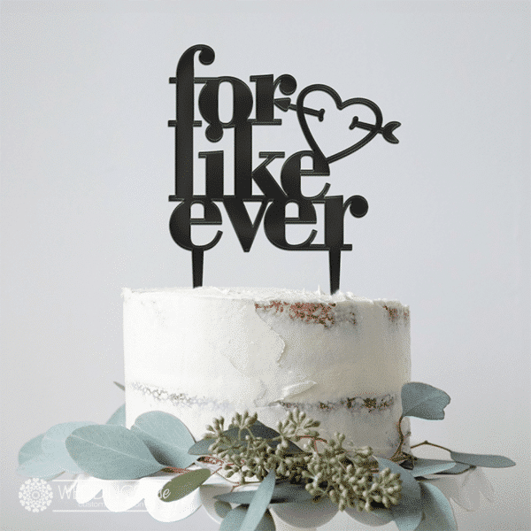 For Like Ever Cake Topper